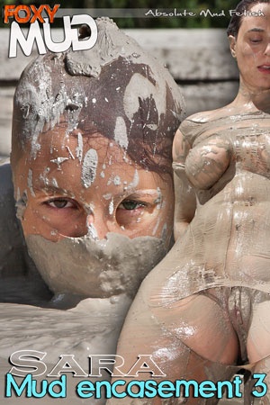 Sara - Mud encasement 3