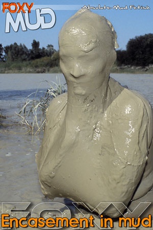 Foxy - Encasement in mud